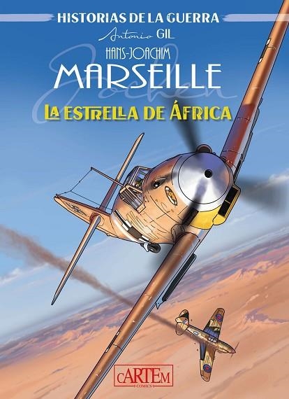 HISTORIAS DE LA GUERRA 03 HANS-JOACHIM MARSEILLE | 9788412793703 | ANTONIO GIL ORTEGA