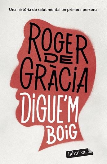 Digue'm boig | 9788419971364 | Roger de Gracia