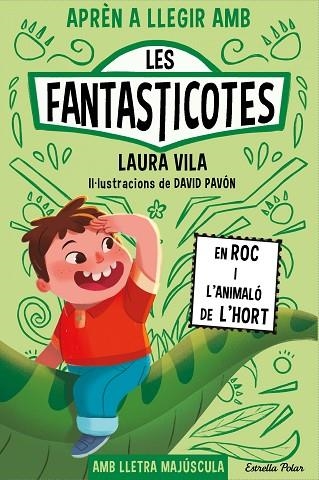 Apren a llegir amb les Fantasticotes 10 En Roc i l'animalo de l'hort | 9788413899015 | Laura Vila