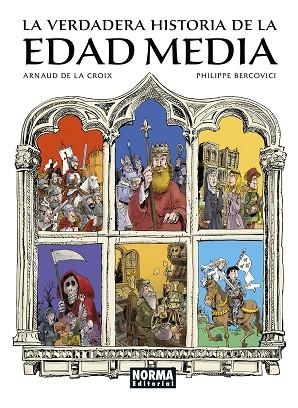 LA VERDADERA HISTORIA DE LA EDAD MEDIA | 9788467970135 | ARNAUD DE LA CROIX & PHILIPPE BERCOVICI