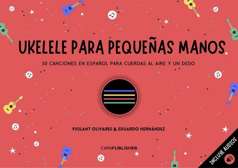 UKELELE PARA PEQUEÑAS MANOS | 9788409355501 | VIOLANT OLIVARES & EDUARDO HERNÁNDEZ PADILLA