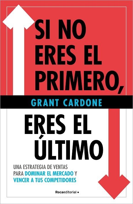 Si no eres el primero eres el ultimo | 9788410096172 | Grant Cardone