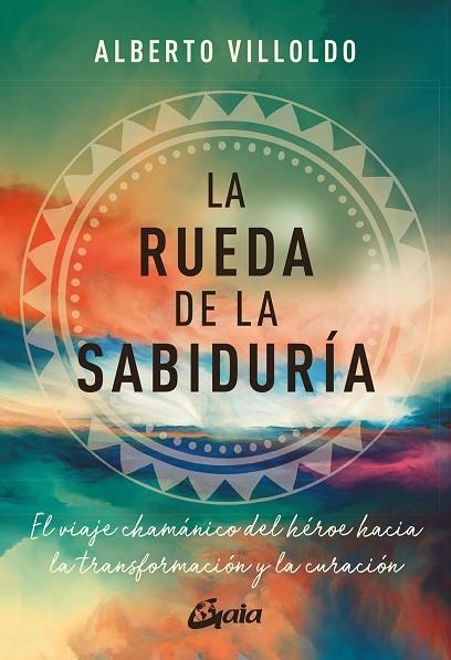 LA RUEDA DE LA SABIDURIA | 9788411081214 | ALBERTO VILLOLDO