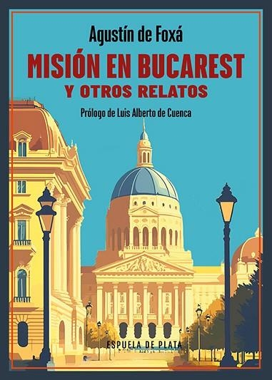 Mision en Bucarest y otros relatos | 9788419877284 | AGUSTIN DE FOXA