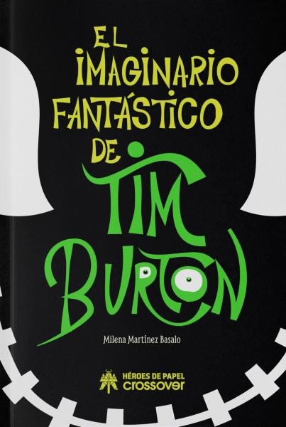 EL IMAGINARIO FANTÁSTICO DE TIM BURTON | 9788419084750 | MILENA MARTINEZ