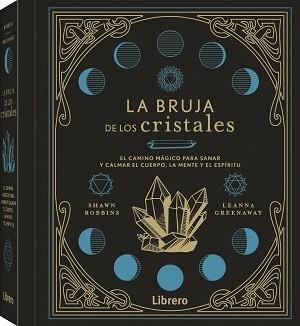 LA BRUJA DE LOS CRISTALES | 9788411540421 | SHAWN ROBBINS & LEANNA GREENAWAY