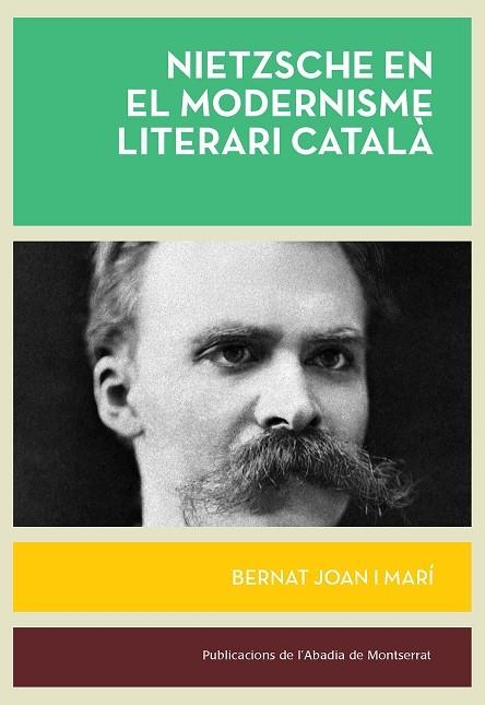 NIETZSCHE EN EL MODERNISME LITERARI CATALA | 9788491913313 | BERNAT JOAN I MARI