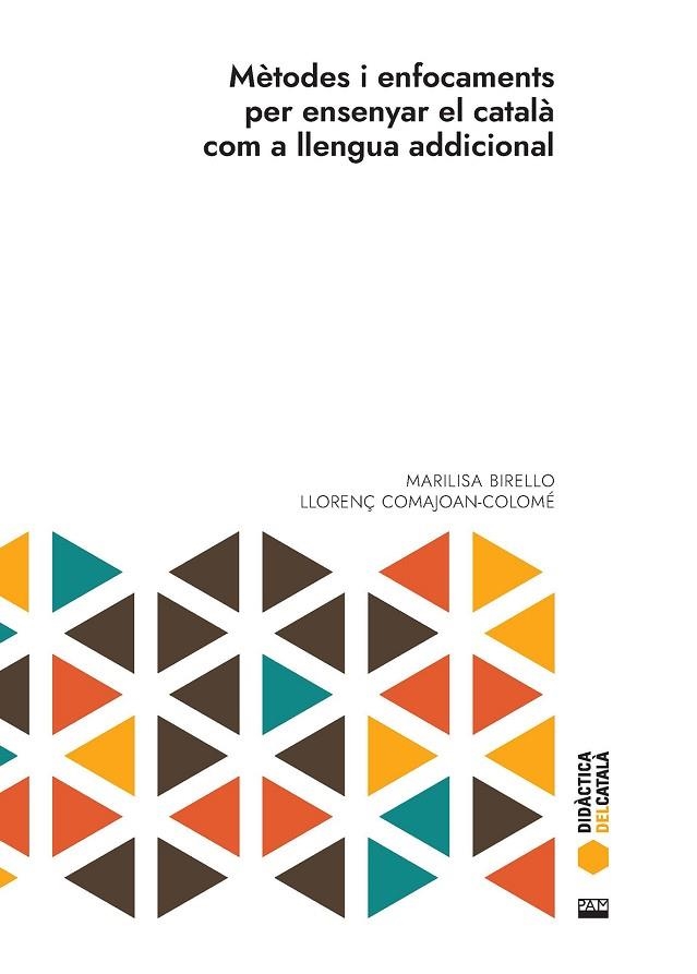 METODES I ENFOCAMENTS PER ENSENYAR EL CATALA COM A LLEGUA ADDICIONAL | 9788491913191 | MARILISA BIRELLO & LLORENÇ COMAJOAN-COLO