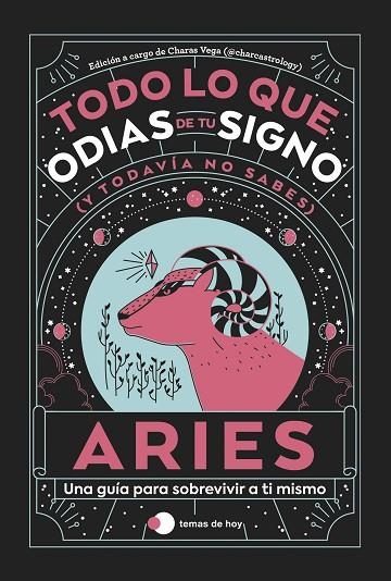 Aries Todo lo que odias de tu signo y todavia no sabes | 9788419812773 | Estudio PE S A C  & Charas Vega @charcastrology