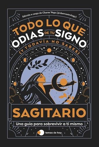 Sagitario Todo lo que odias de tu signo y todavia no sabes | 9788419812858 | Estudio PE S A C  & Charas Vega @charcastrology