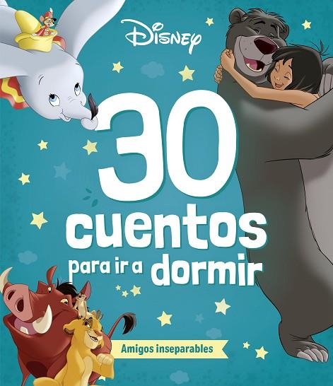 Disney 30 cuentos para ir a dormir Amigos inseparables | 9788410029248 | Disney