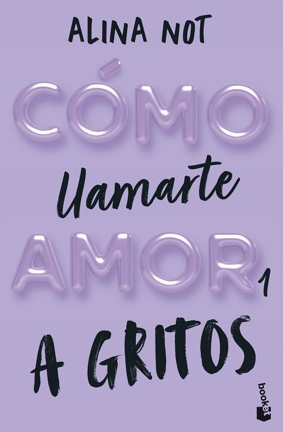 Como llamarte amor 01 A gritos | 9788408292289 | Alina Not