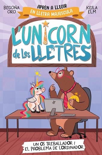 L'unicorn de les lletres 02 Un os treballador i el problema de l'ordinador | 9788448868994 | Begoña Oro