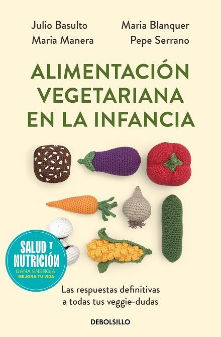 Alimentación vegetariana en la infancia | 9788466378857 | Maria Manera & Maria Blanquer & Julio Basulto