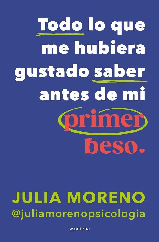 Todo lo que me hubiera gustado saber antes de mi primer beso | 9788419848079 | Julia Moreno