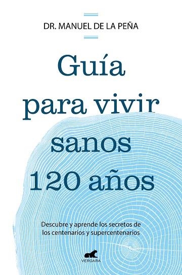 Guia para vivir sanos 120 años | 9788419820587 | Dr. Manuel de la Peña