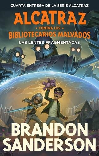 ALCATRAZ CONTRA LOS BIBLIOTECARIOS MALVADOS 04 LAS LENTES FRAGMENTADAS | 9788419522818 | BRANDON SANDERSON