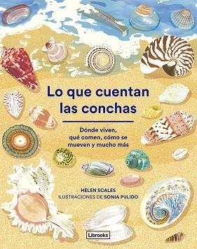 LO QUE CUENTAN LAS CONCHAS | 9788412826517 | SONIA PULIDO & HELEN SCALES