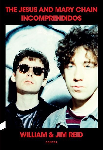 Incomprendidos The Jesus And Mary Chain | 9788410045125 | William Reid & Jim