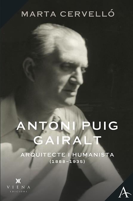 ANTONI PUIG GAIRALT ARQUITECTE I HUMANISTA (1888-1935) | 9788419474575 | MARTA CERVELLO CASANOVA