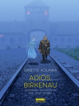 ADIOS BIRKENAU | 9788467972115 | CESC & ROGER & RICARD EFA & JEAN-DAVID MORVAN & GINETTE KOLINKA & VICTOR MATET