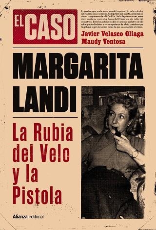 EL CASO DE MARGARITA LANDI LA RUBIA DEL VELO Y LA PISTOLA | 9788411487627 | JAVIER VELASCO OLIAGA & MAUDY VENTOSA