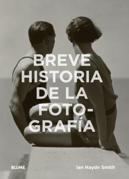 BREVE HISTORIA DE LA FOTOGRAFIA | 9788417254407 | IAN HAYDN SMITH