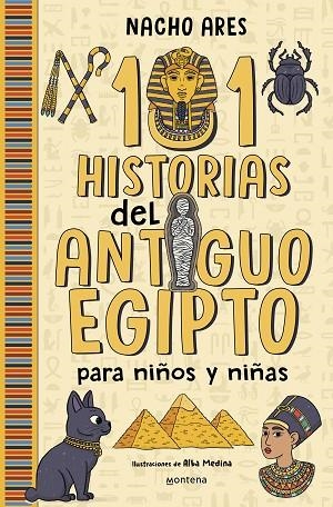 101 HISTORIAS DEL ANTIGUO EGIPTO PARA NIÑOS Y NIÑAS | 9788419975201 | NACHO ARES & ALBA MEDINA