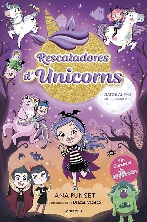 RESCATADORES D'UNICORNS 05  VIATGE AL PAIS DELS VAMPIRS | 9788410050006 | ANA PUNSET & DIANA VICEDO