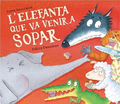 L'ELEFANTA QUE VA VENIR A SOPAR | 9788448868789 | STEVE SMALLMAN