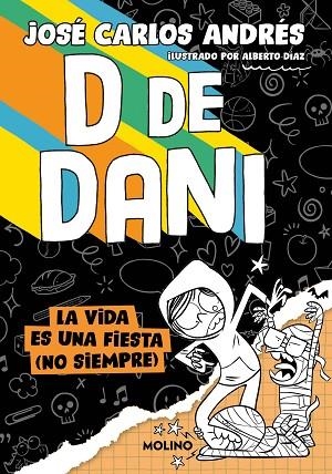 D DE DANI 03 LA VIDA ES UNA FIESTA NO SIEMPRE | 9788427242302 | JOSE CARLOS ANDRES