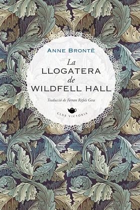 LA LLOGATERA DE WILDFELL HALL | 9788419474223 | ANNE BRONTË