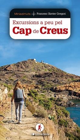 EXCURSIONS A PEU PEL CAP DE CREUS | 9788413563978 | FRANCESC XAVIER GREGORI I PONS