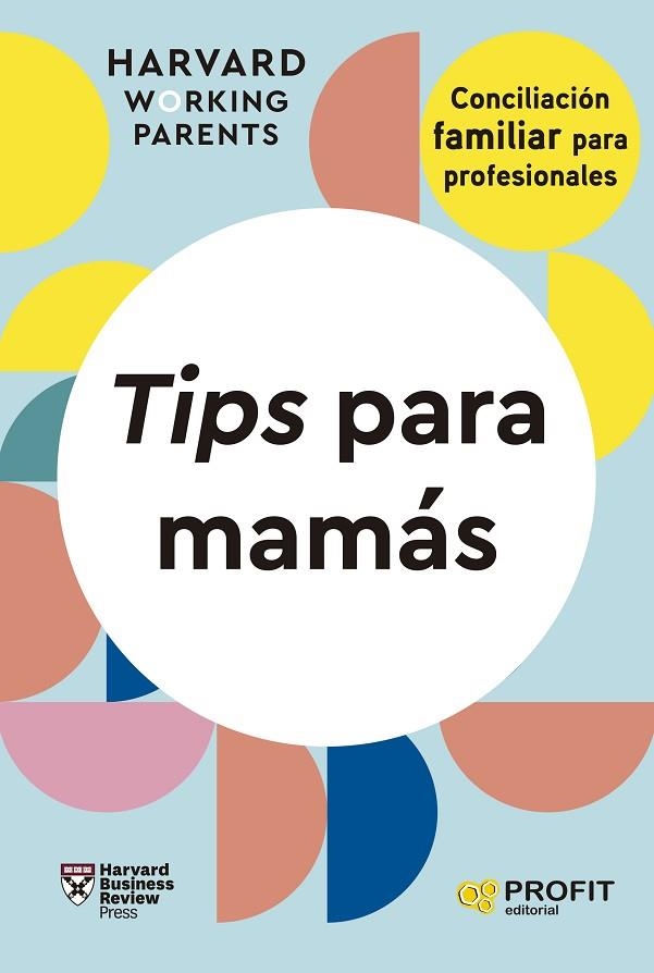 TIPS PARA MAMAS | 9788419841667 | HBR WORKING PARENTS SERIES, HARVARD BUSINESS REVIEW PRESS