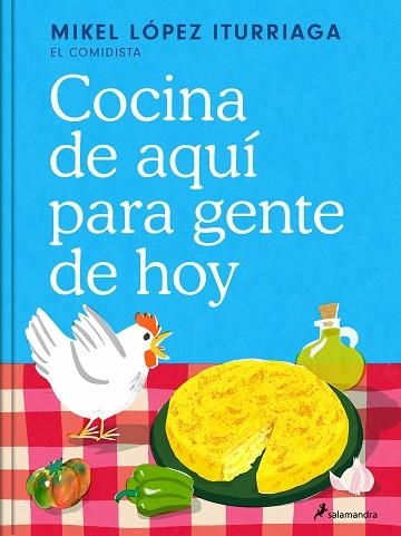 COCINA DE AQUI PARA GENTE DE HOY | 9788419851505 | MIKEL LOPEZ ITURRIAGA EL COMIDISTA