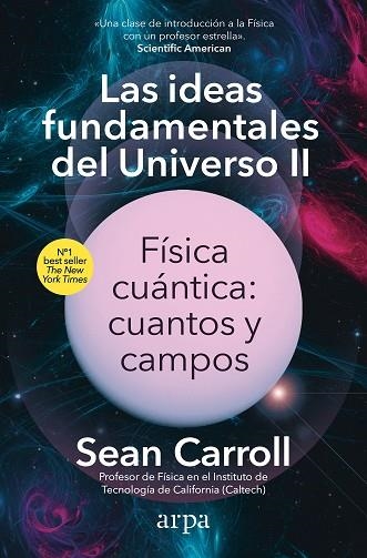 LAS IDEAS FUNDAMENTALES DEL UNIVERSO II | 9788410313163 | SEAN CARROLL