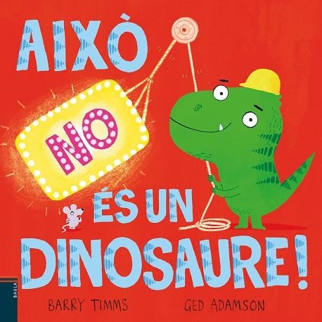 AIXO NO ES UN DINOSAURE! | 9788447953417 | BARRY TIMMS