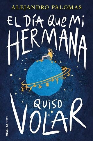 EL DIA QUE MI HERMANA QUISO VOLAR | 9788419514011 | ALEJANDRO PALOMAS