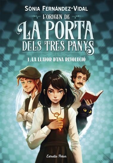 L'ORIGEN DE LA PORTA DELS TRES PANYS 01  LA LLAVOR D'UNA REVOLUCIÓ | 9788413899466 | SONIA FERNANDEZ-VIDAL