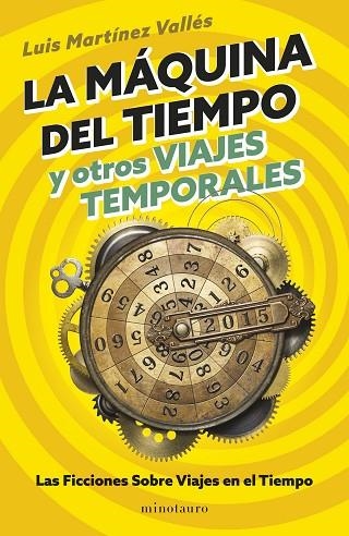 La maquina del tiempo y otros viajes temporales | 9788445018545 | Luis Martínez Valles