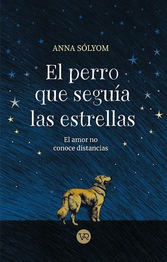 El perro que seguia las estrellas | 9788419873552 | ANNA SOLYOM