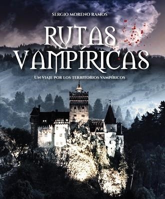 RUTAS VAMPIRICAS | 9788491587750 | SERGIO MORENO RAMOS