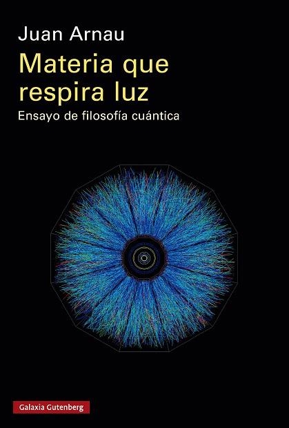 Materia que respira luz | 9788410317093 | Juan Arnau