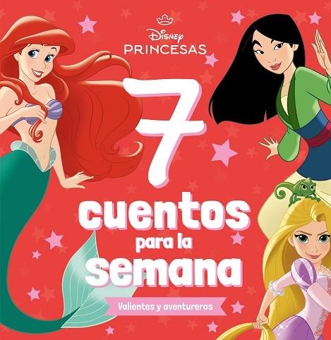 Princesas 7 cuentos para la semana Valientes y aventureras | 9788410029361 | Disney