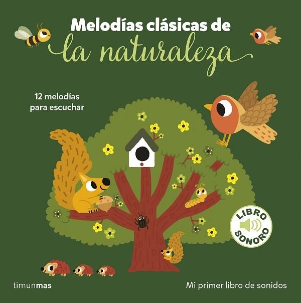 Melodias clasicas de la naturaleza Mi primer libro de sonidos | 9788408282211 | Marion Billet