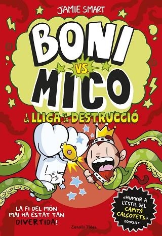 Boni vs Mico 03 Boni vs Mico i la Lliga de la Destruccio | 9788413899404 | Jamie Smart