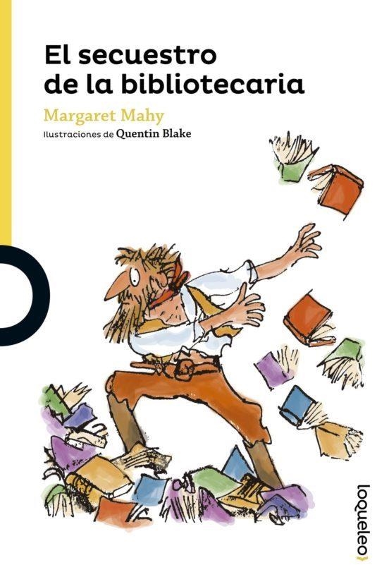 EL SECUESTRO DE LA BIBLIOTECARIA | 9788491220893 | MARGARET MAHY & QUENTIN BLAKE