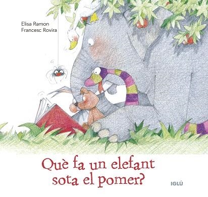 QUE FA UN ELEFANT SOTA EL POMER? | 9788418488511 | ELISA RAMON BUFARULL & FRANCESC ROVIRA