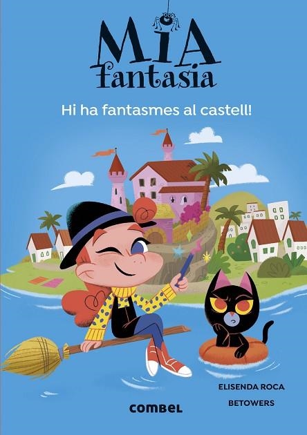 MIA FANTASIA 07 HI HA FANTASMES AL CASTELL | 9788411581691 | ELISENDA ROCA & BETOWERS