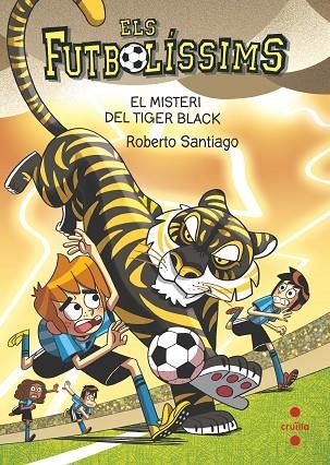 ELS FUTBOLISSIMS 26 EL MISTERI DEL TIGER BLACK | 9788466157063 | ROBERTO SANTIAGO